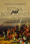 ebook Bitwa pod Borodino 1812. Napoleon w walce z Kutuzowem - Aleksander Mikaberidze