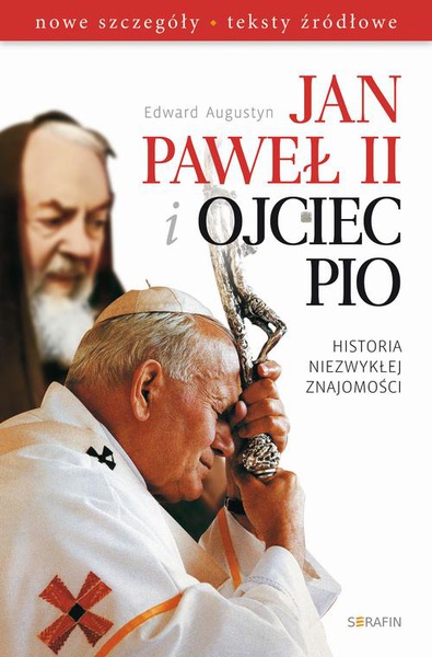 Okładka:Jan Paweł II i Ojciec Pio. Historia niezwykłej znajomości 