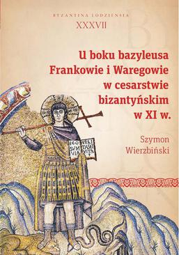 ebook U boku bazyleusa. Frankowie i Waregowie w cesarstwie bizantyńskim w XI w.