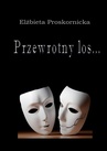 ebook Przewrotny los… - Elżbieta Proskornicka