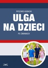 ebook Ulga na dzieci po zmianach - RYSZARD KUBACKI