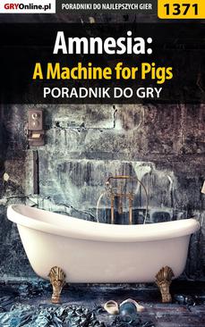 ebook Amnesia: A Machine for Pigs - poradnik do gry
