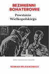 ebook Bezimienni Bohaterowie Powstania Wielkopolskiego - Roman Wilkanowicz