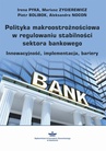ebook Polityka makroostrożnościowa w regulowaniu stabilności sektora bankowego - Irena Pyka,Aleksandra Nocoń,Mariusz Zygierewicz,Piotr Bolibok