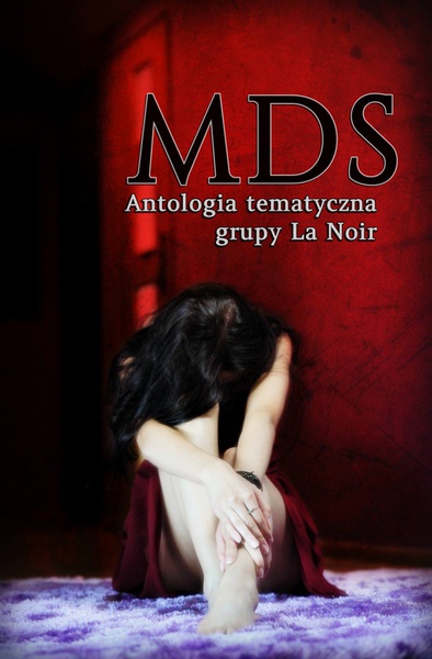 Okładka:MDS - Antologia tematyczna Grupy La Noir 