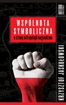 ebook Wspólnota symboliczna. W stronę antropologii nacjonalizmu - Krzysztof Jaskułowski