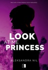 ebook Look at Me Princess - Aleksandra Nil