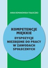 ebook Kompetencje miękkie. Dyspozycje niezbędne do pracy w zawodach społecznych - Anna Romanowska-Tołłoczko