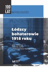 ebook Łódzcy bohaterowie 1918 roku - Przemysław Waingertner,Witold Jarno