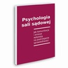 ebook Psychologia sali sądowej - Dariusz Rutkowski,Magdalena Najda,Aleksandra Rutkowska