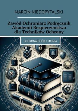 ebook Zawód Ochroniarz Podręcznik Akademii Bezpieczeństwa dla Techników Ochrony