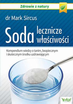 ebook Soda – lecznicze właściwości. Kompendium wiedzy o tanim, bezpiecznym i skutecznym środku uzdrawiającym