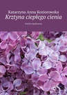 ebook Krztyna ciepłego cienia - Katarzyna Koziorowska