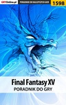 ebook Final Fantasy XV - poradnik do gry - Jakub Bugielski,Grzegorz "Alban3k" Misztal