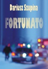 ebook Fortunato - Dariusz Szupina