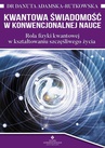 ebook Kwantowa świadomość w konwencjonalnej nauce. Rola fizyki kwantowej w kształtowaniu szczęśliwego życia - Danuta Adamska-Rutkowska