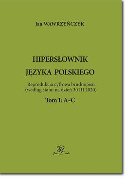 ebook Hipersłownik jęsyka Polskiego Tom 1: A-Ć
