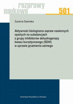 ebook Aktywność biologiczna zapraw nasiennych opartych na substancjach z grupy inhibitorów dehydrogenazy kwasu bursztynowego (SDHI) w uprawie jęczmienia ozimego