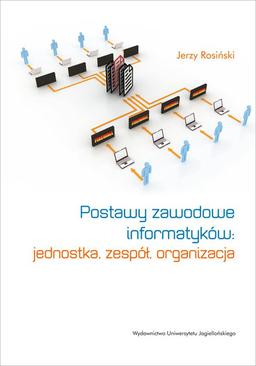 ebook Postawy zawodowe informatyków: jednostka, zespół, organizacja