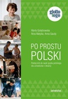 ebook Po prostu polski Podręcznik do nauki języka polskiego dla uchodźców z Ukrainy - Nina Matyba,Marta Gołębiowska,Anna Gaudy