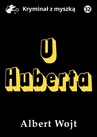 ebook U Huberta - Albert Wojt