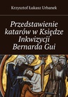 ebook Przedstawienie katarów w Księdze Inkwizycji Bernarda Gui - Krzysztof Urbanek