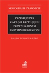 ebook Przestępstwa z art. 301 KK w ujęciu prawnokarnym i kryminologicznym - Paulina Pawluczuk-Bućko