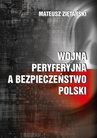 ebook Wojna peryferyjna a bezpieczeństwo Polski - Mateusz Ziętarski