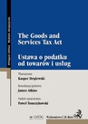 ebook The Goods and Services Tax Act. Ustawa o podatku od towarów i usług - Kasper Drążewski,James Atkins,Paweł Tomczykowski