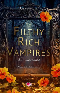 ebook Filthy Rich Vampires. Na wieczność