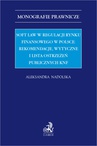 ebook Soft law w regulacji rynku finansowego w Polsce: rekomendacje wytyczne i lista ostrzeżeń publicznych KNF - Aleksandra Nadolska