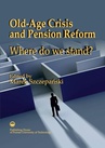 ebook Old-Age Crisis and Pension Reform. Where do we stand? - Marek Szczepański