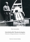 ebook Interkulturelle Theaterstrategien. Polnisches (E)Migrantentheater in Deutschland - Eliza Szymańska