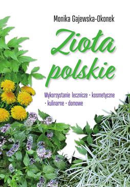 ebook Zioła polskie. Wykorzystanie lecznicze, kosmetyczne, kulinarne, domowe