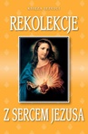 ebook Rekolekcje z Sercem Jezusa - praca zbiorowa