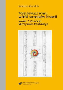 ebook Poszukiwacz sensu wśród strzępków historii. Wokół „Z. Po-wieści” Mieczysława Porębskiego