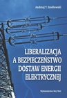 ebook Liberalizacja a bezpieczeństwo dostaw energii elektrycznej - Andrzej T. Szablewski
