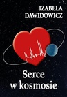 ebook Serce w kosmosie - Izabela Dawidowicz