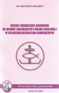 ebook Kościół Ewangelicko-Augsburski na Warmii i Mazurach po II wojnie światowej w spojrzeniu historyczno-ekumenicznym