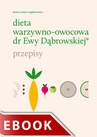 ebook Dieta warzywno-owocowa dr Ewy Dąbrowskiej - Przepisy - Beata Anna Dąbrowska