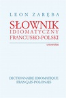 ebook Słownik idiomatyczny francusko-polski - Leon Zaręba