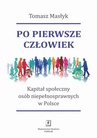 ebook Po pierwsze człowiek. Kapitał społeczny osób niepełnosprawnych w Polsce - Tomasz Masłyk