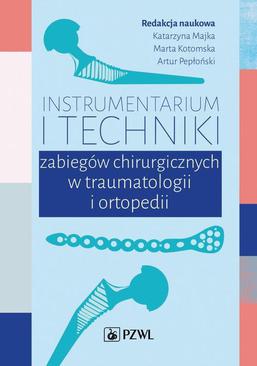 ebook Instrumentarium i techniki zabiegów chirurgicznych w traumatologii i ortopedii