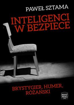 ebook Inteligenci w bezpiece: Brystygier, Humer, Różański