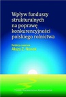 ebook Wpływ funduszy strukturalnych na poprawę konkurencyjności polskiego rolnictwa - 