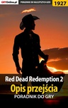 ebook Red Dead Redemption 2 - Opis przejścia - poradnik do gry - Jacek "Stranger" Hałas,Grzegorz "Alban3k" Misztal