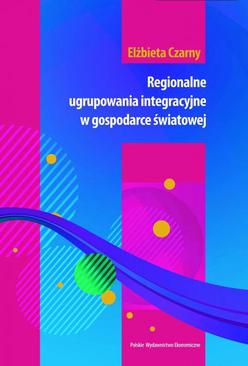 ebook Regionalne ugrupowania integracyjne w gospodarce światowej