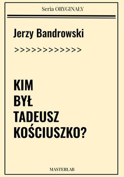 ebook Kim był Tadeusz Kościuszko?