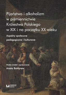 ebook Pijaństwo i alkoholizm w piśmiennictwie Królestwa Polskiego w XIX i na początku XX wieku