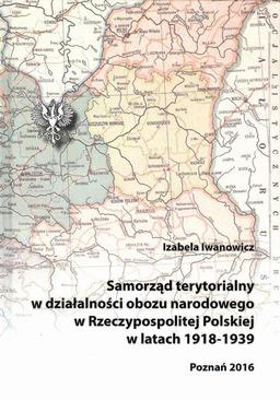 ebook Samorząd terytorialny w działalności obozu narodowego w Rzeczypospolitej Polskiej w latach 1918 - 1939